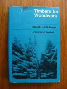 Timbers for Woodwork by J.C.S. Brough A Woodworker Handbook lumber carpentry - Foto 1 di 1