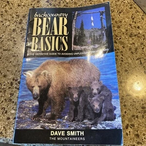 Backcountry Bear Basics: The Definitive Guide to Avoiding Unpleasant Encounters - Picture 1 of 4