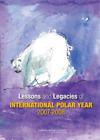 Lessons and Legacies of International Polar Year 2007-2008 (Poche)