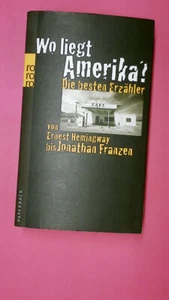 175528 WO LIEGT AMERIKA? die besten Erzähler von Ernest Hemingway bis Jonathan - Bild 1 von 1