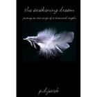 THE AWAKENING DREAM - Journey on the Wings of a Thousan - Paperback NEW P. D. Ja