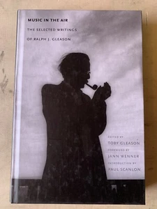 MUSIC IN AIR: SELECTED WRITINGS OF RALPH J. GLEASON - Hardcover= - Picture 1 of 4