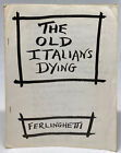Lawrence FERLINGHETTI / The Old Italians Dying Limited 1st Edition 1976
