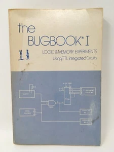 The Bugbook I - Logic Memory Experiments Using TTL Integrated Circuits 1977 - Picture 1 of 5