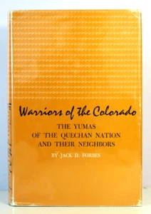 Warriors of the Colorado, Yumas Quechan Nation by Jack D Forbes HC/DJ 1965 - Picture 1 of 14