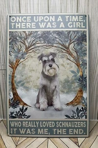 Once Upon A Time There Was A Girl Schnauzers Metal Sign 8"X12" Dog Kennel Pup - Picture 1 of 2