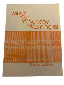 MUSIC FOR A SUNDAY MORNING 18 Organ Sheet Music~Callahan~Concordia~3 Movements - Picture 1 of 3