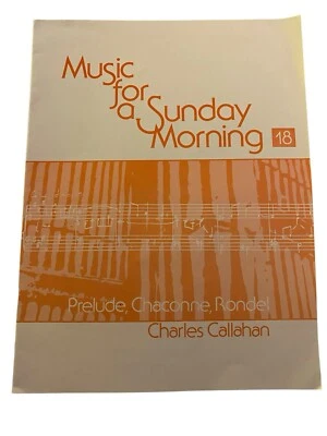MUSIC FOR A SUNDAY MORNING 18 Organ Sheet Music~Callahan~Concordia~3 Movements - Image 1 of 3