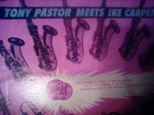 Tony Pastor Meets Ike Carpenter, (33 RPM LP Vinyl Camay CA3027) 8 songs on LP. - Picture 1 of 1