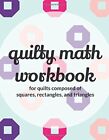 Quilty Math Workbook: For Quilts Composed Of Squares, By Carrie Merrell **New**
