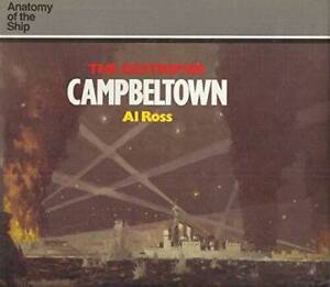 The Destroyer Campbeltown (Anatomy of the Ship) - Hardcover - ACCEPTABLE