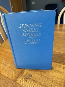 Spinning Wheel Stories Lousa M Alcott 1908 - Picture 1 of 2