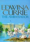 Ambassador By Edwina Currie