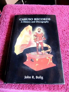 John Bolig ENRICO CARUSO RECORDS A History and Diskography G&T Pathe Cylinders - Bild 1 von 4