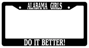 Black License Plate Frame Alabama Girls Do It Better Auto Accessory - Picture 1 of 1