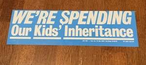 WE'RE Spending Our KIDS INHERITANCE 1980s Humor Funny Bumper Sticker - Picture 1 of 7