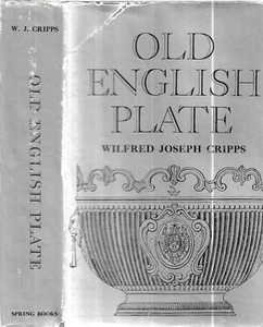 Old English Plate. by Wilfred JOseph Cripps. London. 1967. illus. in dustjacket. - Picture 1 of 2