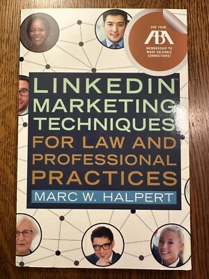 Linkedin Marketing Techniques for Law & Professional Practices - Marc W. Halpert - Image 1 of 4