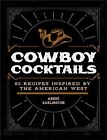 Andre Darlington - Cowboy Cocktails 60 Rezepte inspiriert von den Ameri - J555z