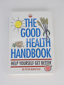 Good Health Book Handbook Help Yourself Get Better Peter Mansfield Hardcover