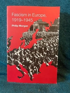 Fascism in Europe, 1919-1945 by Philip Morgan (Paperback, 2003) - Picture 1 of 1