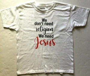 NEW! "We Don’t Need Religion We Need Jesus" Youth Small Gildan T Shirt - Picture 1 of 3