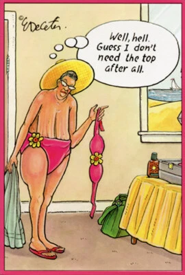 PICTURA Dont Need the Top Eric Decetis Funny / Humorous Feminine Birthday Card for Her