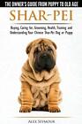 Shar-Pei - The Owner's Guide from Puppy to Old Age - by Seymour, Alex 1910677019