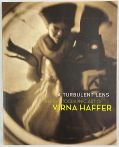 Turbulent Lens : The Photographic Art of Virna Haffer, 2011, Exhibition Catalog - Picture 1 of 17