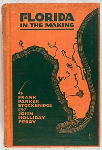 1926 FLORIDA IN THE MAKING FRANK STOCKBRIDGE JOHN PERRY HC B641 - Picture 1 of 12