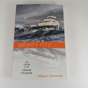 Mighty Fitz: The Sinking of the Edmund Fitzgerald Michael Schumacher 2018 Print - Foto 1 di 12