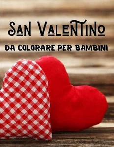 San Valentino da Colorare per Bambini: Libro per Bambini dai 3 Anni by Edizione - Picture 1 of 1