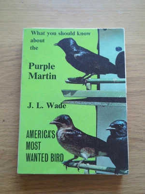 PURPLE MARTIN America's Most Wanted Bird by J L WADE  - Image 1 of 4