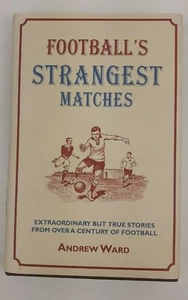 Football's Strangest Matches: Extraordinary But True Stories from Over a Century - Bild 1 von 12