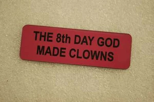 THE 8TH DAY GOD MADE CLOWNS (Fun Badges) - Bild 1 von 1