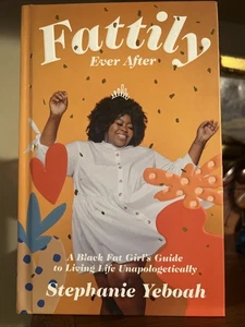 Fattily Ever After: A Black Fat Girl's Guide to Living Life Unapologetically - Picture 1 of 3