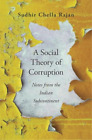 Sudhir Chella Rajan A Social Theory Of Corruption (Hardback) (Uk Import)