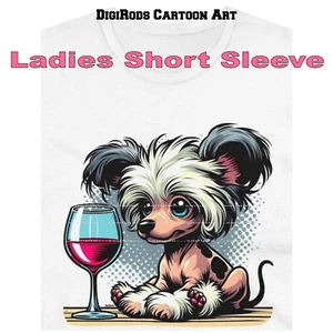 Chinese Crested Puppy Dog Wine Lover Breed #2 DigiPups Cartoon Ladies T Shirt - Picture 1 of 4