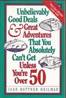 Unbelievably Good Deals & Great Adventures That You Absolutely Can’t Get Unless 