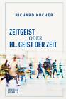 Zeitgeist oder Hl. Geist der Zeit | Richard Kocher | Buch | 192 S. | Deutsch