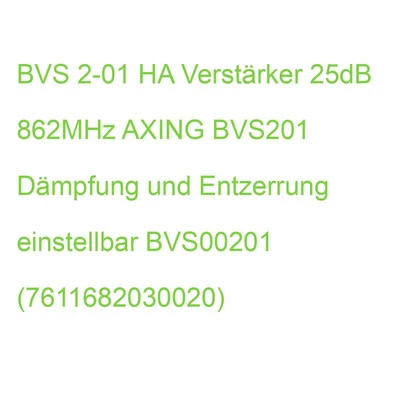 BVS 2-01 HA Verstärker 25dB 862MHz AXING Dämpfung und Entzerrung einstellbar BVS - Bild 1 von 2