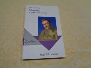 MANZONI LA PROSA DEL MONDO DI ELIO GIOANOLA JACA BOOK 2015 - Picture 1 of 6
