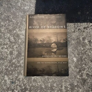River of Shadows : Eadweard Muybridge and the Technological Wild West by Rebecca - Picture 1 of 5