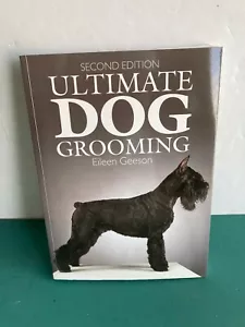 2nd Edition Ultimate DOG Grooming Soft Cover Book tons of colored photos - Picture 1 of 5