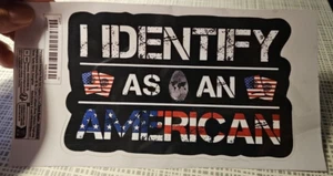I Identify as AN American Bumper Sticker Anti-Woke Patriotic DONALD J TRUMP - Picture 1 of 9