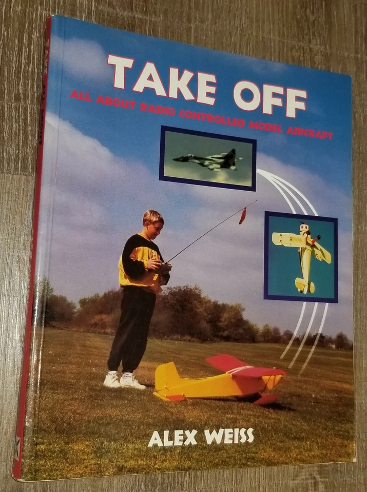 Book - Take Off All About Radio Controlled Model Aircraft - Softcover Alex Weiss - Image 1 of 1
