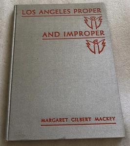 Los Angeles Proper And Improper by Margaret Gilbert Mackay Vintage Hardcover - Picture 1 of 19