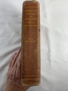 1904 - Advanced Course in Algebra With Answers By Webster Wells - HC - Picture 1 of 13
