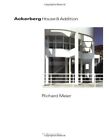 Ackerberg House And Addition: Richar..., Meier, Richard