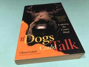 If Dogs Could Talk Exploring The Canine Mind Vilmos Csanyi book Csányi - Picture 1 of 6
